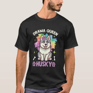Lustige Drama Queen Husky Lustige Huskies Hunde Li T-Shirt