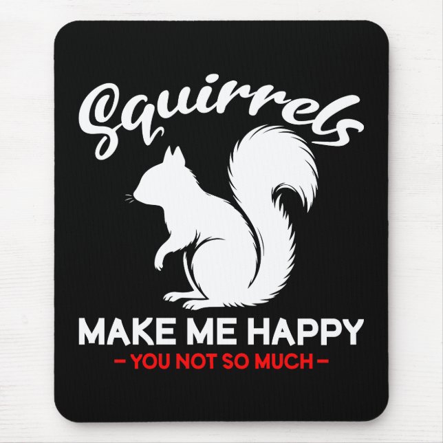 Lustige Eichhörnchen machen mich glücklich, du nic Mousepad (Vorne)