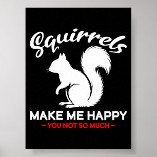 Lustige Eichhörnchen machen mich glücklich, du nic Poster
