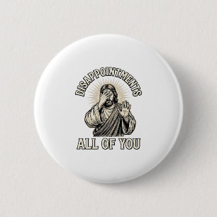 Lustige Enttäuschungen euch alle Vintage Gravur Button