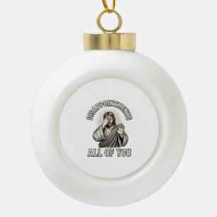 Lustige Enttäuschungen euch alle Vintage Gravur Keramik Kugel-Ornament
