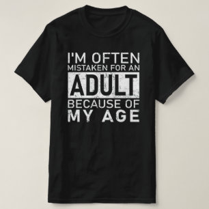 Lustige Erwachsenen-Zitate – Ich werde oft für ein T-Shirt
