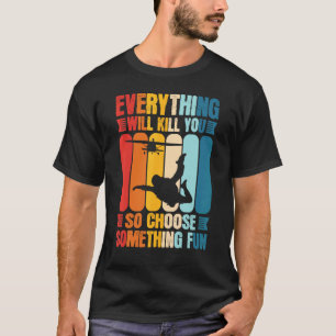Lustige Extremsportarten Lustig Wähle Etwas Lustig T-Shirt