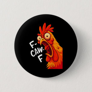 Lustige F-caw-f Huhn Fcawf Humor Zitat Hahn Mich Button