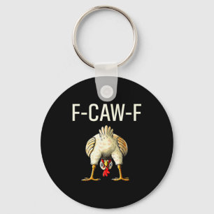 Lustige F Caw F Huhn Fcwf Hintern F-caw-f Schlüsselanhänger
