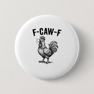 Lustige F-Caw-F-Hühner-Grafik Sarkastischer Vogel Button