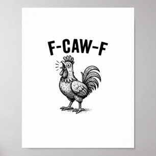 Lustige F-Caw-F-Hühner-Grafik Sarkastischer Vogel Poster