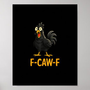 Lustige F-Caw-F Hühner-Shirts F-Caw-F Huhn Poster