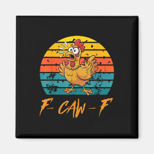 Lustige F-caw-f Hühner-Shirts, Sunset Vintage Fcaw Magnet