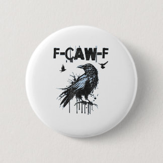 Lustige F-Caw-F Krähe Grunge Humor Grafik Button