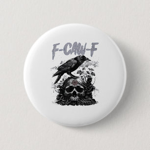 Lustige F-Caw-F Krähe Lustiges Halloween Retro Kla Button