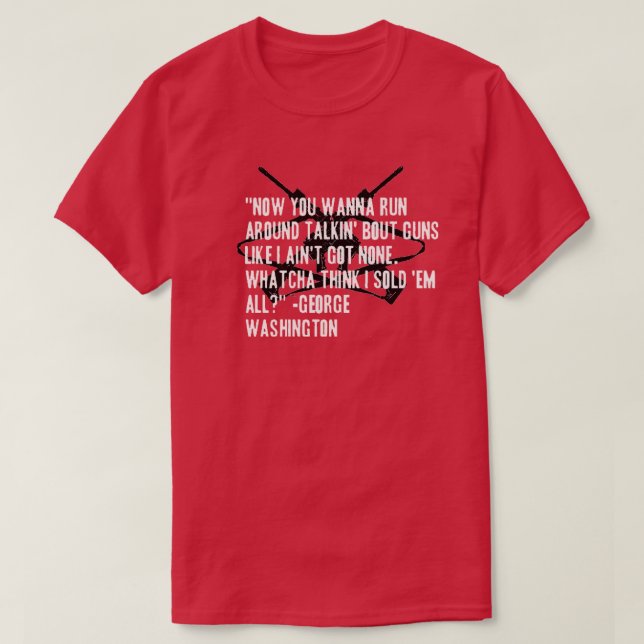 Lustige Fake-George- Washingtonzitat-Rap-Texte T-Shirt (Design vorne)