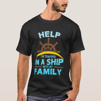 Lustige Familien-Kreuzfahrt Urlaub Hilfe Ich Bin A T-Shirt