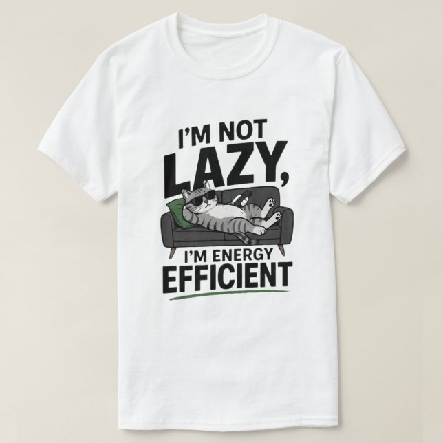 Lustige Faule Katze Nicht Faul Energieeffizient T-Shirt (Design vorne)
