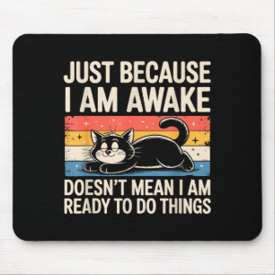 Lustige faule Katzen-Meme-Sachen-Fan Männer Frauen Mousepad