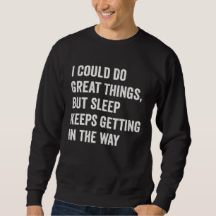 Lustige Faulenzer-Zitate Sweatshirt