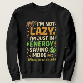 Lustige Faultier Energie-Spar-Modus Typografie-Des Sweatshirt