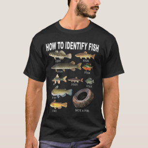Lustige Fischidentifikation wie man Fische identif T-Shirt