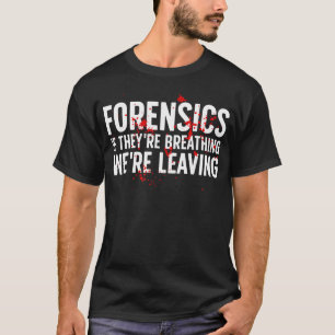 Lustige forensische Untersuchung Forensische Wisse T-Shirt