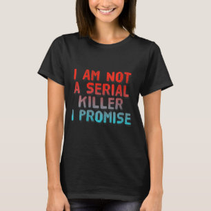Lustige Frauen Nicht ein Serienmörder Sarkastisch T-Shirt