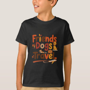 Lustige Freunde Hunde Reisen Abenteuer Reise Urlau T-Shirt
