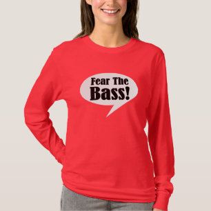 Lustige Furcht der Bass-T - Shirt