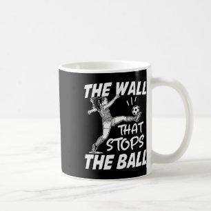 Lustige Fußball-Verteidigungszitate - Die Mauer, d Kaffeetasse