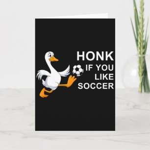 Lustige Fußballgans Hupe wenn du magst Karte