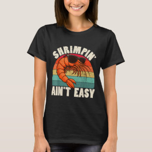 Lustige Garnelenfischerei Ist Nicht Einfach Garnel T-Shirt