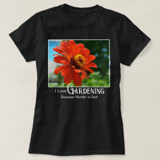 Lustige Gartenspruch orangefarbene florale Zinnia T-Shirt