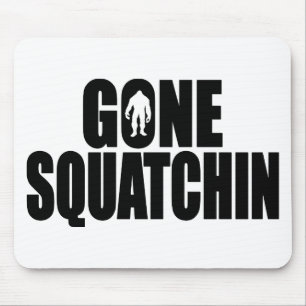 Lustige GEGANGENE SQUATCHIN Entwurf spezielle Mousepad