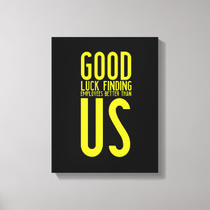 Lustige Geschenke für verlassend oder Arbeitnehmer Leinwanddruck