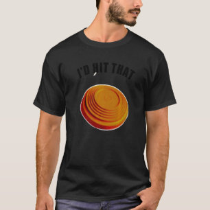 Lustige Geschenkidee Affordable Id Hit That Novelt T-Shirt