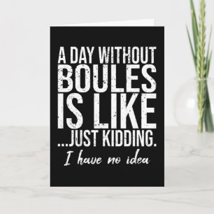 Lustige Geschenkidee für Boules. Karte