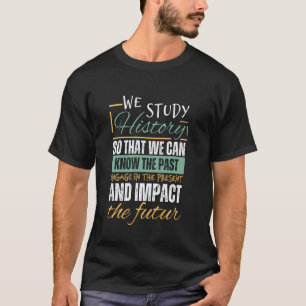 Lustige Geschichtskunst für Männer Frauen Historik T-Shirt