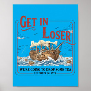 Lustige Get In Going To Drop Some Tea 1773 Geschic Poster