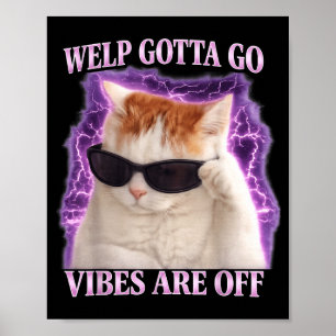 Lustige getigerte Katze Welp muss gehen sarkastisc Poster