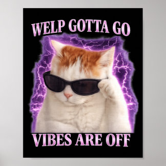 Lustige getigerte Katze Welp muss gehen sarkastisc Poster