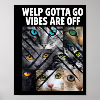 Lustige getigerte Katze Welp muss gehen sarkastisc Poster