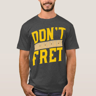 Lustige Gitarre Don't Fret Vintage-Musik T-Shirt