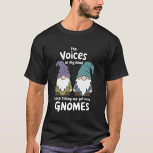 Lustige Gnome zitieren die Stimmen in meinem Kopf  T-Shirt