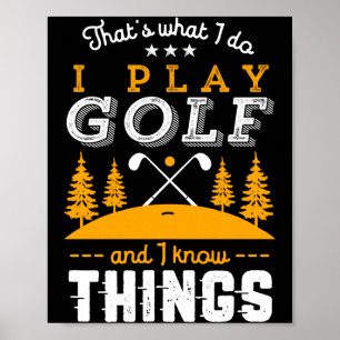 Lustige Golf-Zitat Ich Spiele Golf Und Ich Kenne S Poster