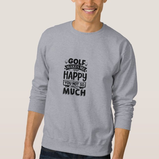 Lustige Golf-Zitate  Sweatshirt (Vorderseite)