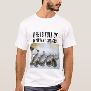 Lustige Golfschläger Wichtige Entscheidungen T-Shirt