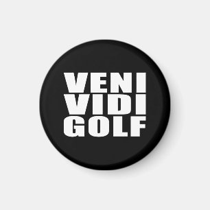 Lustige Golfspieler-Zitat-Witze: Veni Vidi Golf Magnet