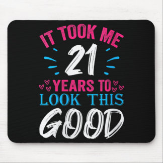 Lustige Grafiken zum 21. Geburtstag von Frauen Mousepad