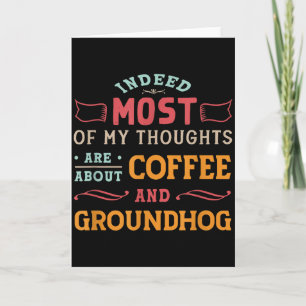Lustige Groundhog Day Zitat - Retro Coffee Ground Karte