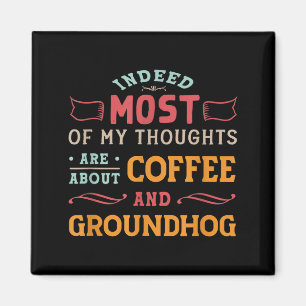 Lustige Groundhog Day Zitat - Retro-Kaffeeboden-Ha Magnet