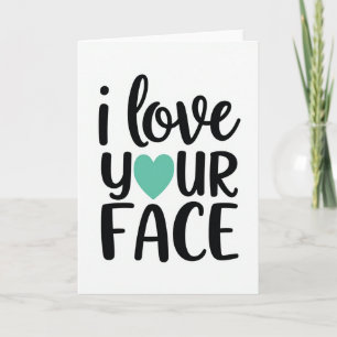 Lustige Grußkarte 'Ich liebe dein Gesicht' Karte