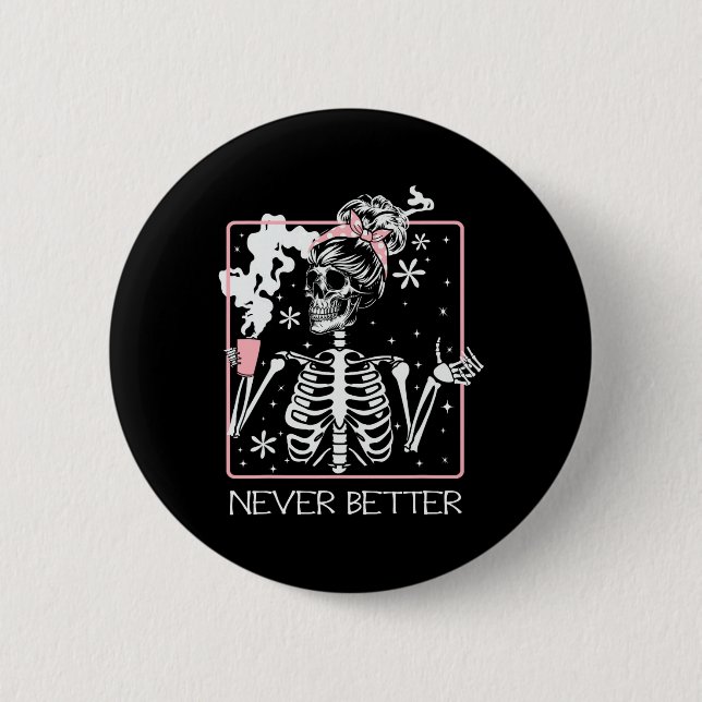Lustige Halloween-Skelett-Trinkkaffee-Zitat Nev Button (Vorderseite)